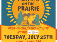 Playing on the Prairie: Tuesday, July 25, 1-3pm